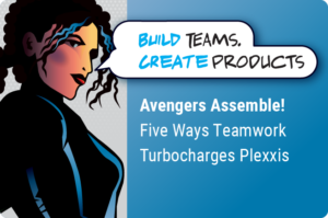 Build Teams, Create Products: Avengers Assemble